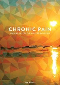 bokomslag Chronic Pain: Finding Hope in the Midst of Suffering