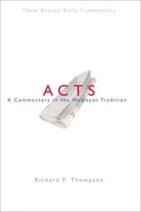 bokomslag Nbbc, Acts: A Commentary in the Wesleyan Tradition