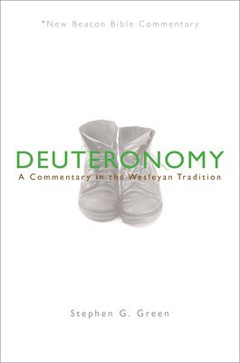 Nbbc, Deuteronomy: A Commentary in the Wesleyan Tradition 1