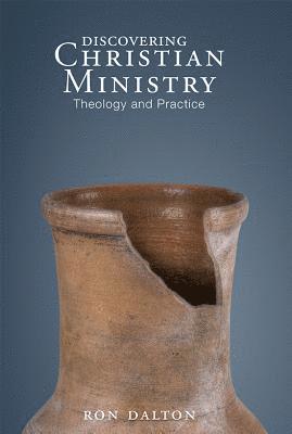 bokomslag Discovering Christian Ministry: Theology and Practice