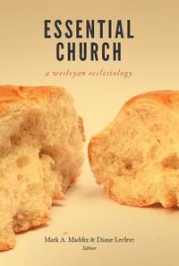 bokomslag Essential Church: A Wesleyan Ecclesiology