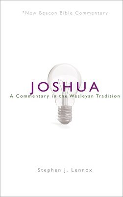 Stephen J. Lennox - Nbbc, Joshua: A Commentary in the Wesleyan Tradition, Häftad