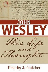 bokomslag John Wesley: His Life and Thought