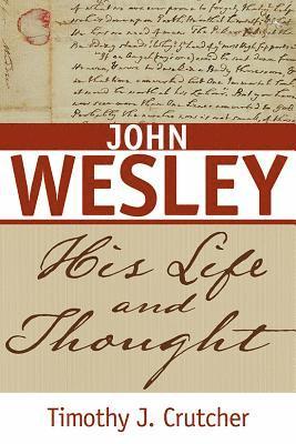 John Wesley: His Life and Thought 1