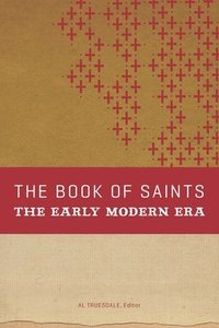 bokomslag The Book of Saints: The Early Modern Era