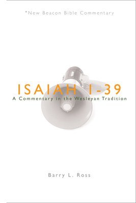 bokomslag Nbbc, Isaiah 1-39: A Commentary in the Wesleyan Tradition
