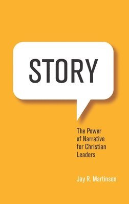 Jay Martinson - Story: The Power of Narrative for Christian Leaders, Häftad