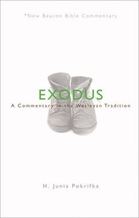 bokomslag Nbbc, Exodus: A Commentary in the Wesleyan Tradition