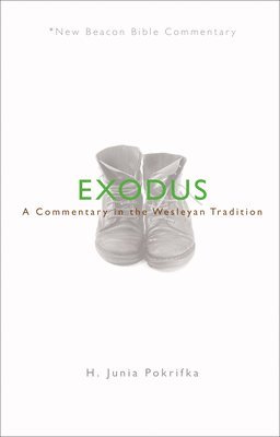 H. Junia Pokrifka - Nbbc, Exodus: A Commentary in the Wesleyan Tradition, Häftad