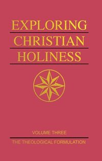 bokomslag Exploring Christian Holiness, Vol. 1