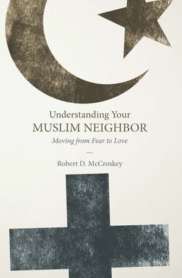 bokomslag Understanding Your Muslim Neighbor