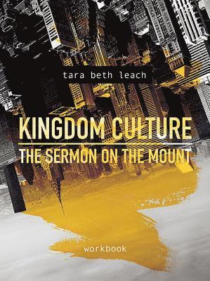 Kingdom Culture: The Sermon on the Mount: Workbook, Häftad
