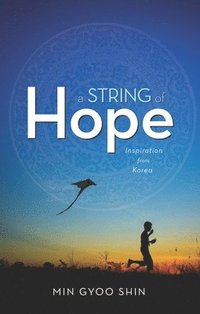 bokomslag A String of Hope: Inspiration from Korea
