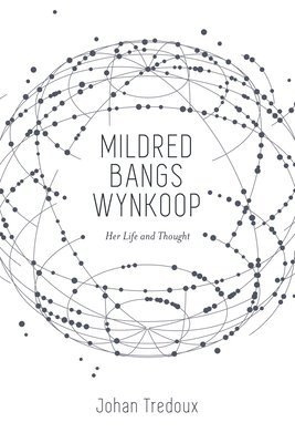 bokomslag Mildred Bangs Wynkoop: Her Life and Thought