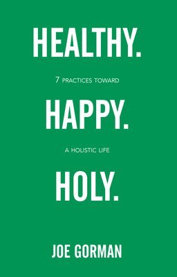 bokomslag Healthy. Happy. Holy.