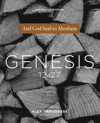 bokomslag Genesis 12-27: And God Said to Abraham