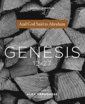 Genesis 12-27: And God Said to Abraham 1