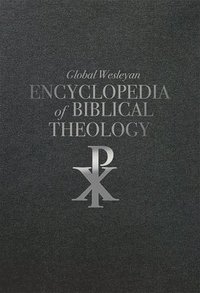 bokomslag Global Wesleyan Encyclopedia of Biblical Theology