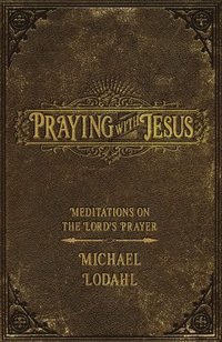 bokomslag Praying With Jesus