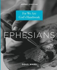 bokomslag Ephesians: For We Are God's Handiwork
