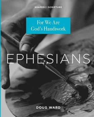 bokomslag Ephesians: For We Are God's Handiwork