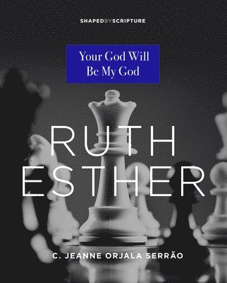 C. Jeanne Orjala Serrao, C. Jeanne Orjala Serrao - Ruth, Esther: Your God Will Be My God, Häftad