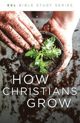 How Christians Grow, Revised 1