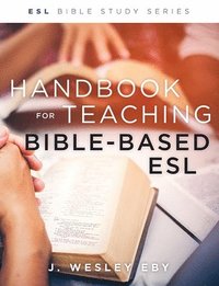 bokomslag Handbook for Teaching Bible-Based ESL, Revised