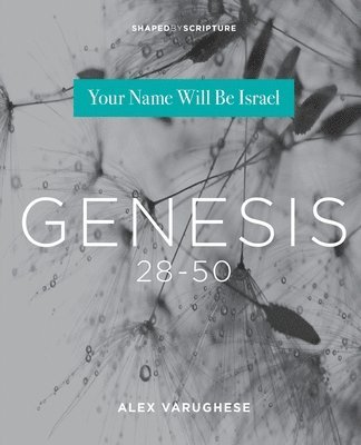 Alex Varughese - Genesis 28-50: Your Name Will Be Israel, Häftad