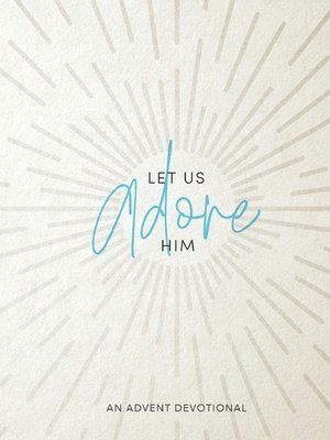 Let Us Adore Him