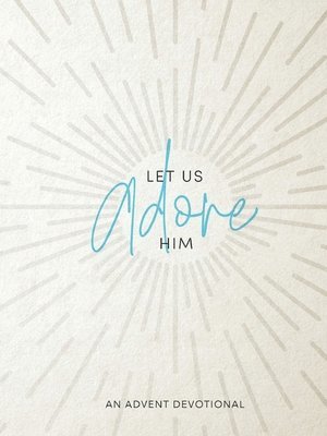 Let Us Adore Him 1