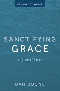 bokomslag Sanctifying Grace: A 4-Week Study