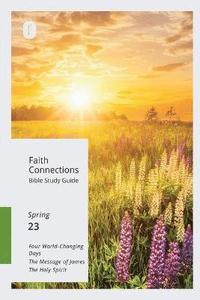 bokomslag Faith Connections Adult Bible Study Guide (March/April/May 2023)
