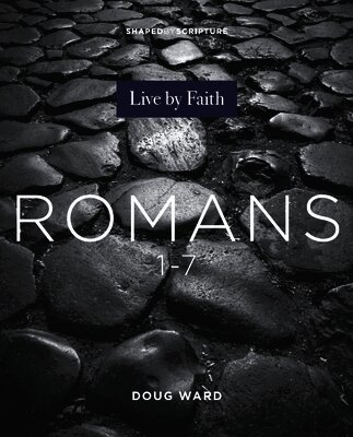 Doug Ward - Shaped by Scripture: Romans 1-7, Häftad