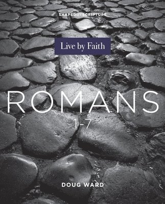 bokomslag Shaped by Scripture: Romans 1-7