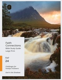 bokomslag Faith Connections Adult Student Large Print September/October/November 2024)