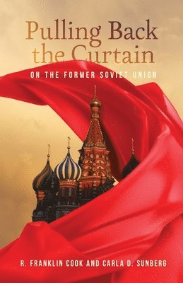Pulling Back the Curtain on the Former Soviet Union 1