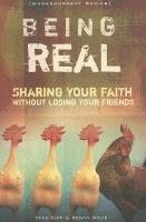 bokomslag Being Real: Sharing Your Faith Without Losing Your Friends