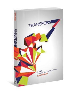 Transform: 31 Days to Finding Your Identity in Christ 1