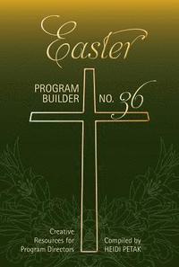 bokomslag Easter Program Builder: Creative Resources for Program Directors