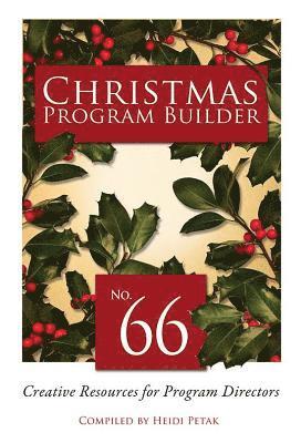 Christmas Program Builder #66: Creative Resources for Program Directors 1