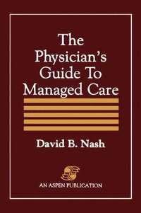 bokomslag The Physician's Guide to Managed Care