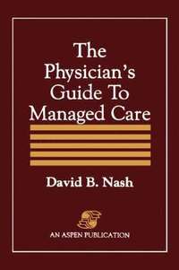 bokomslag The Physician's Guide to Managed Care: .