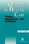Quality in Health Care: Theory, Application, and Evolution