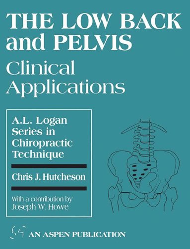 Chris Hutcheson, Joseph Howe - Low Back and Pelvis: Clinical Applications, Häftad