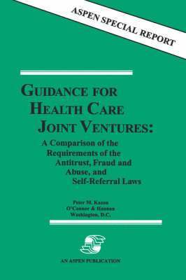 Health Law, Peter M. Kazon - Guidance for Health Care Joint Ventures, Häftad