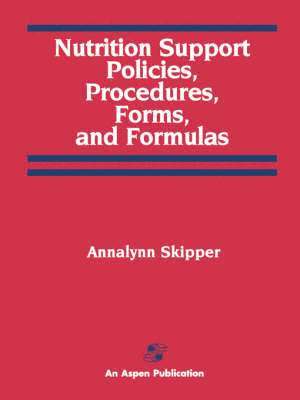 bokomslag Nutrition Support Policies, Procedures, Forms and Formulas