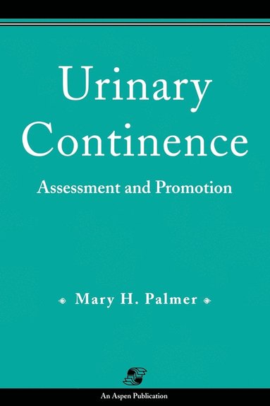 bokomslag Urinary Continence: Assessment & Promotion