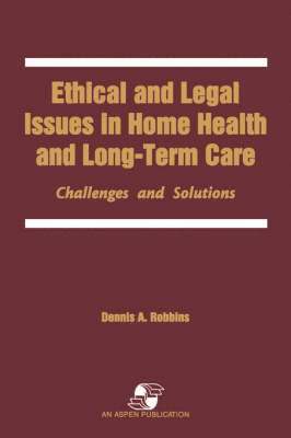 bokomslag Ethical and Legal Issues in Home Health and Longterm Care