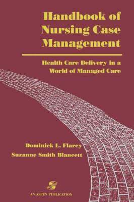 Suzanne Blancett - Handbook of Nursing Case Management: Health Care Delivery in a World of Managed Care: ., Häftad
